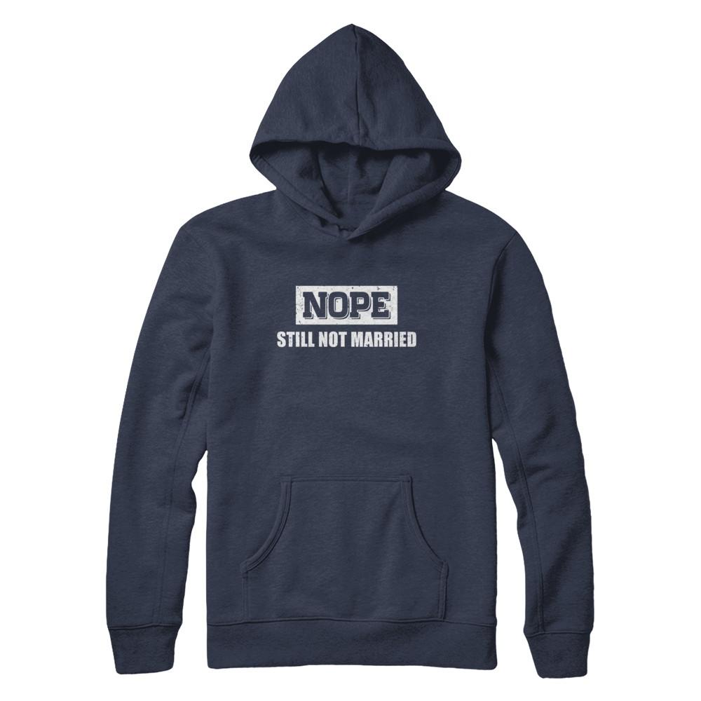 Nope Still Not Married-T-Shirt & Hoodie-Pullover Hoodie-Navy