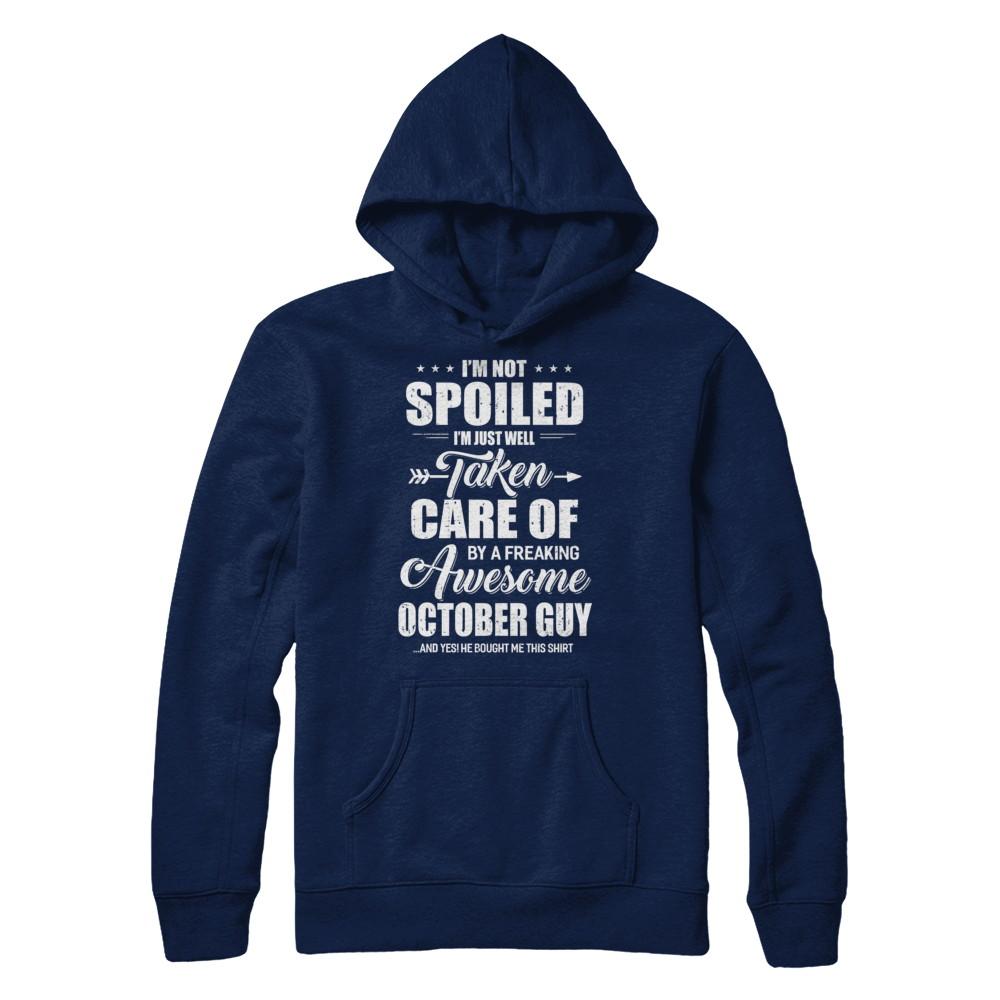 I Am Not Spoiled Just Well Taken Care Of October Guy-T-Shirt & Hoodie-Pullover Hoodie-Navy