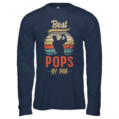 Vintage Best Pops By Par Fathers Day Funny Golf Gift-T-Shirt & Hoodie-Long Sleeve T-Shirt-Navy