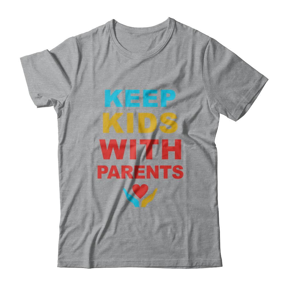 Keep Kids With Parents Families Belong Together-T-Shirt & Hoodie-Classic T-Shirt-Sport Grey