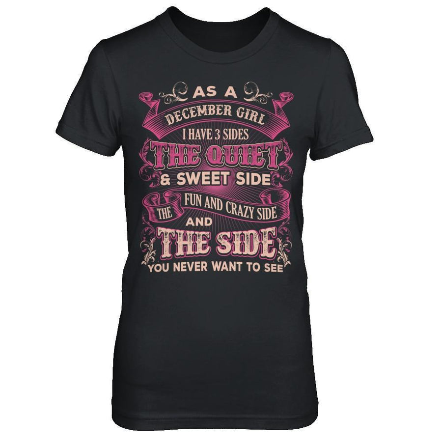 As A December Girl I Have 3 Sides Birthday Gift-T-Shirt & Hoodie-Women's T-Shirt-Black