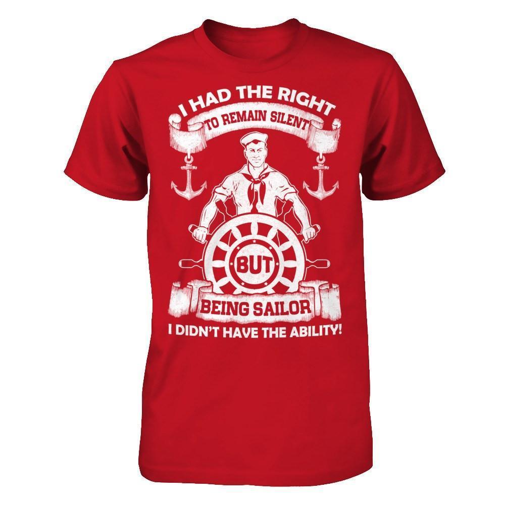 Being Sailor I Didn't Have The Ability-T-Shirt & Hoodie-Classic T-Shirt-Red