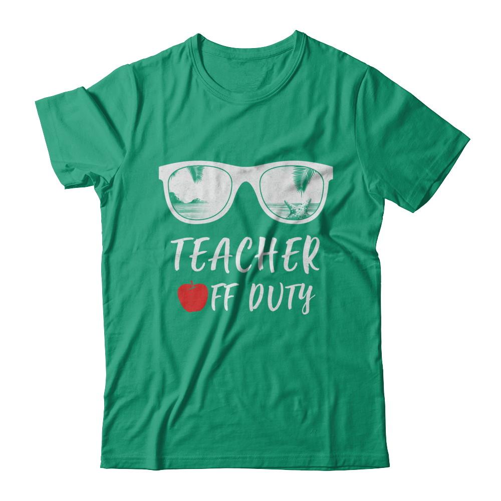 Teacher Off Duty Great Last Day Of School Summber Beach-T-Shirt & Hoodie-Classic T-Shirt-Kelly Green