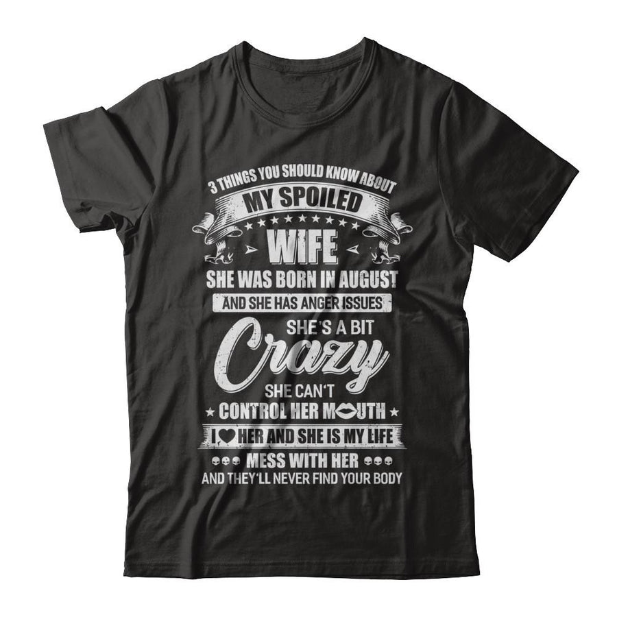 3 Things About My Spoiled Wife August Birthday Gift-T-Shirt & Hoodie-Classic T-Shirt-Black