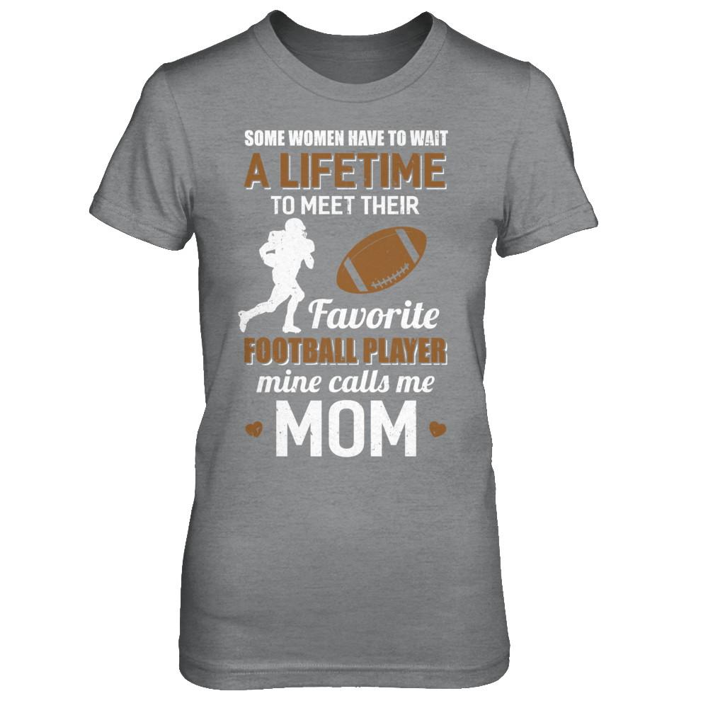 Funny My Favorite Football Player Calls Me Mom-T-Shirt & Hoodie-