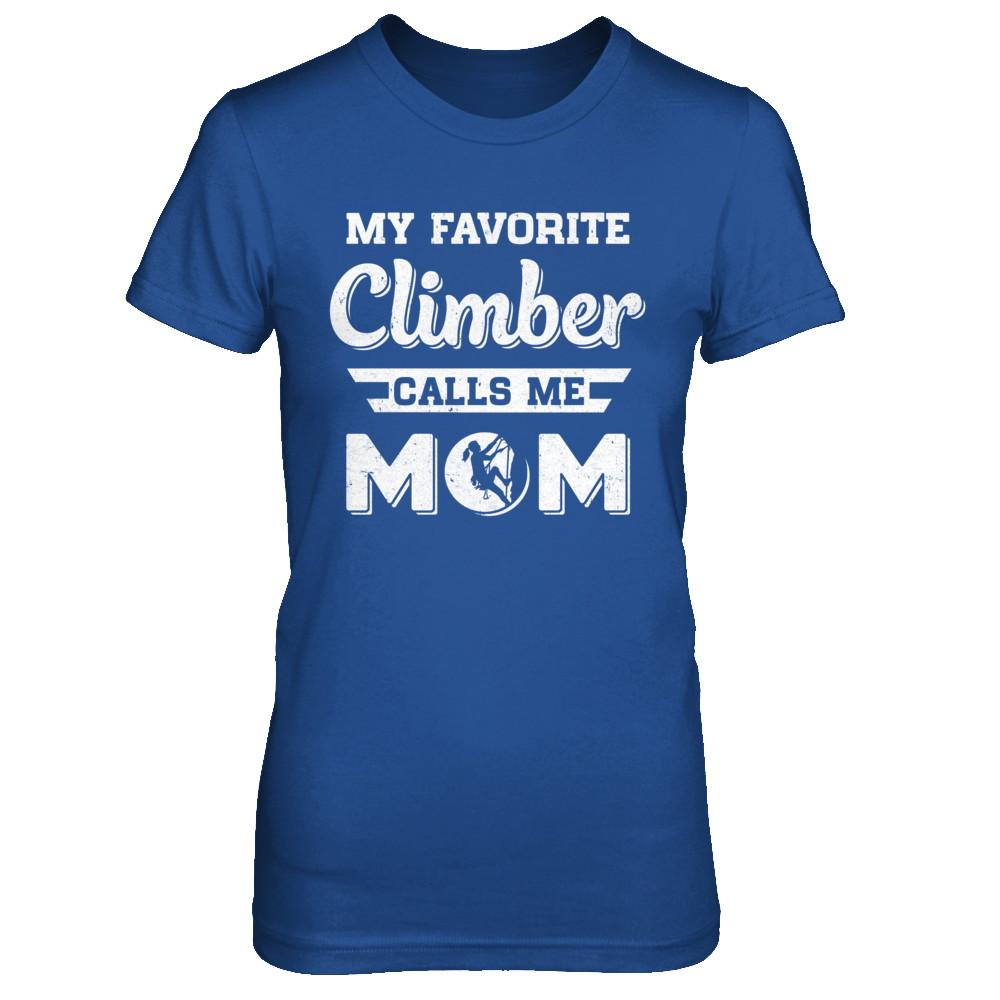 Rock Climbing My Favorite Climber Call Me Mom Mothers Day-T-Shirt & Hoodie-Women's T-Shirt-Royal