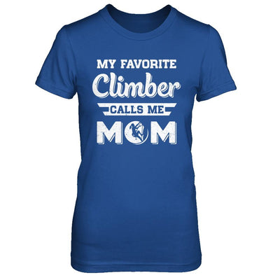 Rock Climbing My Favorite Climber Call Me Mom Mothers Day-T-Shirt & Hoodie-Women's T-Shirt-Royal
