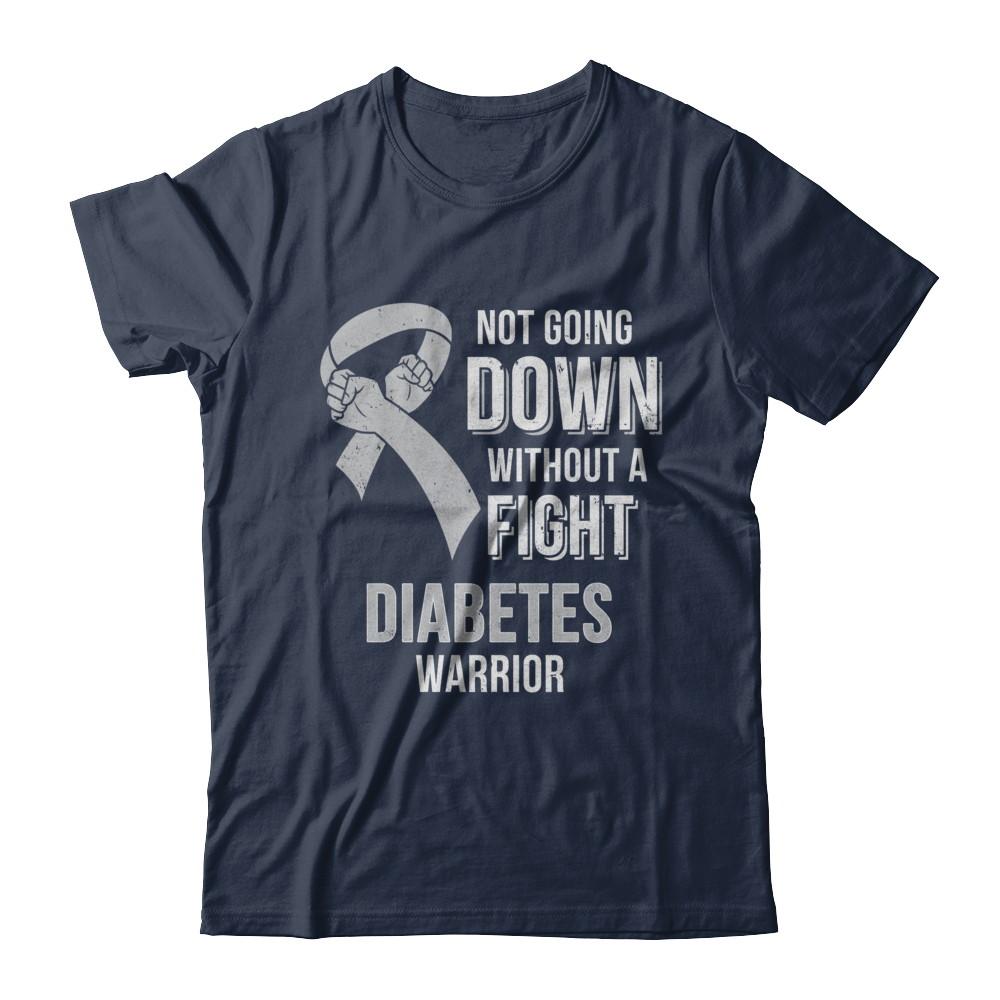 Not Going Down Without A Fight Diabetes Awareness Warrior-T-Shirt & Hoodie-Classic T-Shirt-Navy