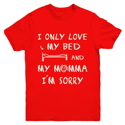 I Only Love My Bed And My Momma Youth-Youth Shirt-Youth T-Shirt-Red