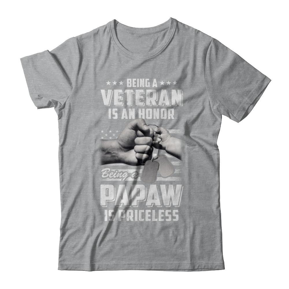 Being A Veteran Is An Honor Being A PaPaw Is Priceless-T-Shirt & Hoodie-Classic T-Shirt-Sport Grey