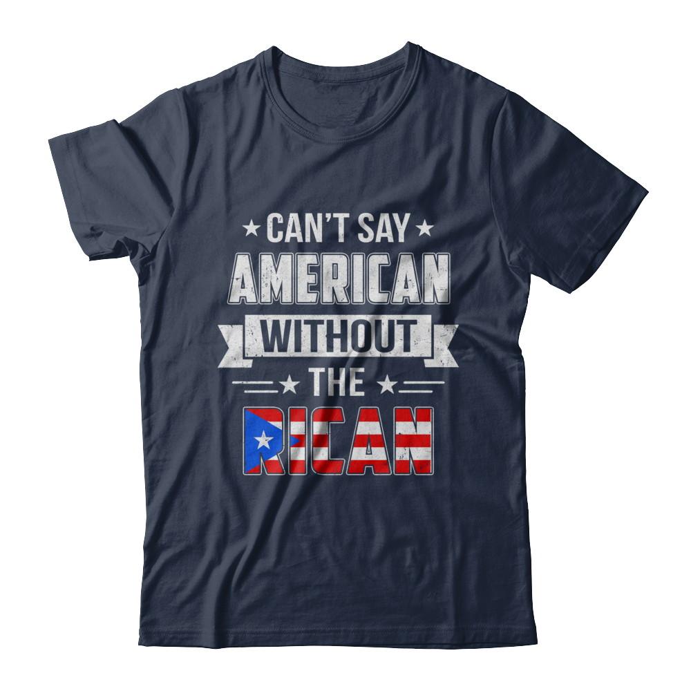 Can't Say American Without The Rican-T-Shirt & Hoodie-Classic T-Shirt-Navy
