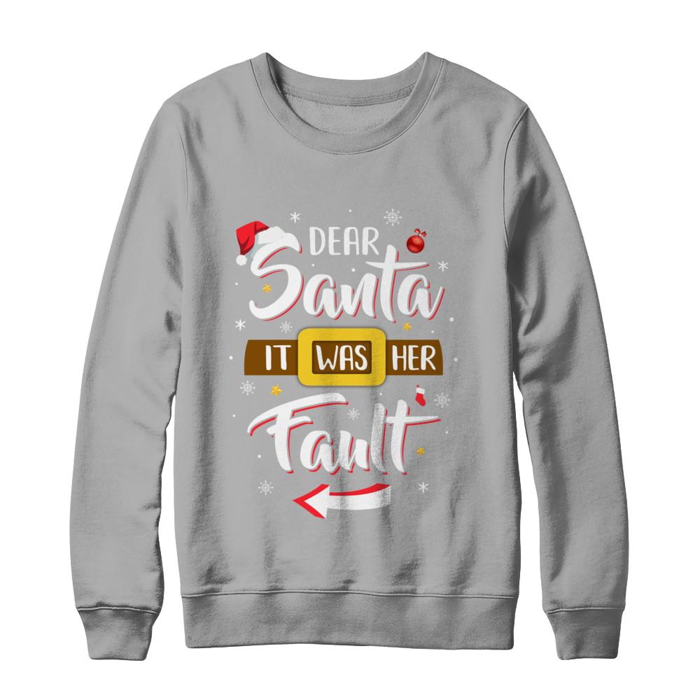 Funny Christmas Couples Dear Santa It Was Her Fault-T-Shirt & Sweatshirt-Crewneck Sweatshirt-Light Steel