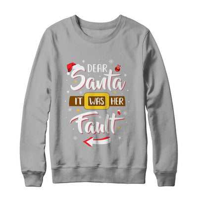 Funny Christmas Couples Dear Santa It Was Her Fault-T-Shirt & Sweatshirt-Crewneck Sweatshirt-Light Steel