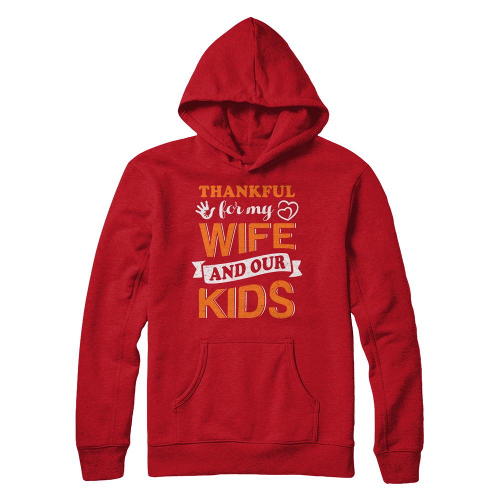 Thankful For My Wife And Our Kids Thanksgiving Day-T-Shirt & Hoodie-Pullover Hoodie-Red