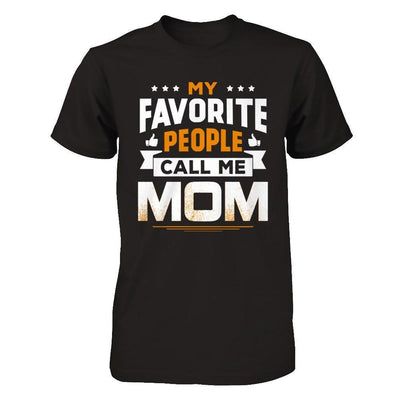 My Favorite People Call Me Mom-T-Shirt & Hoodie-Premium T-Shirt-Black