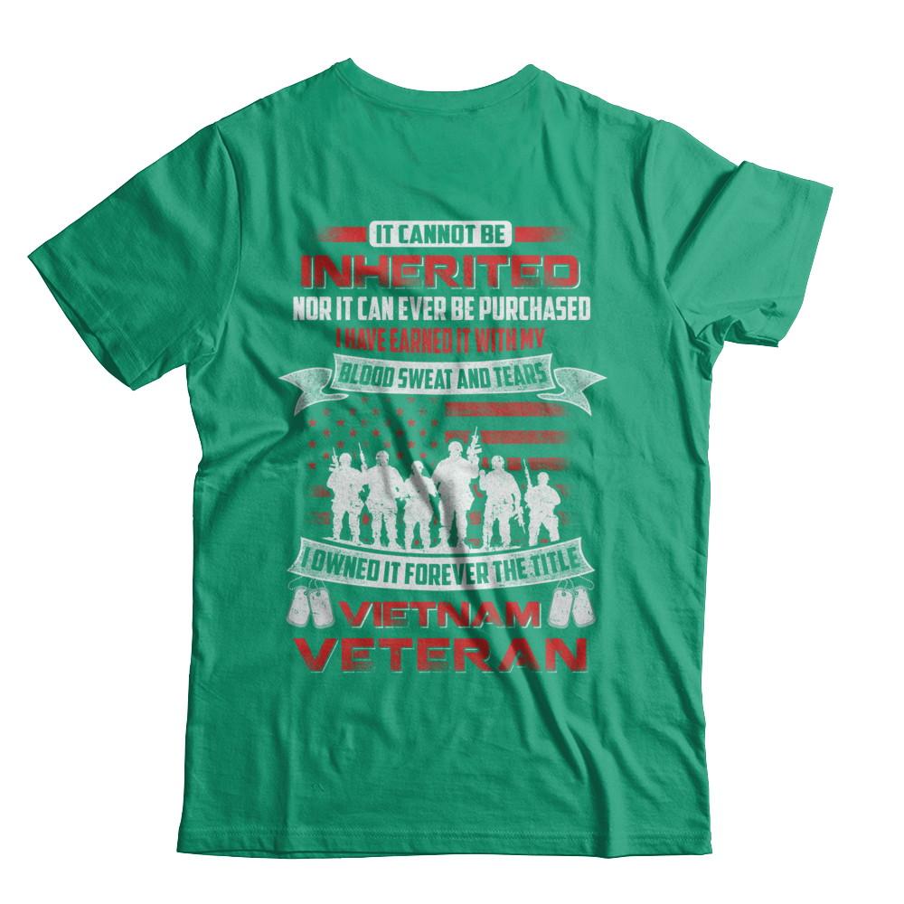 It Cannot Be Inherited I Owned It Forever The Title Vietnam Veteran-T-Shirt & Hoodie-Classic T-Shirt-Kelly Green