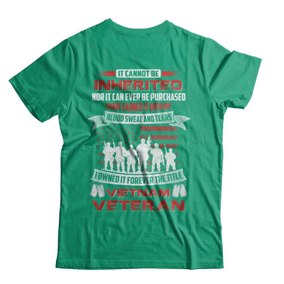 It Cannot Be Inherited I Owned It Forever The Title Vietnam Veteran-T-Shirt & Hoodie-Classic T-Shirt-Kelly Green