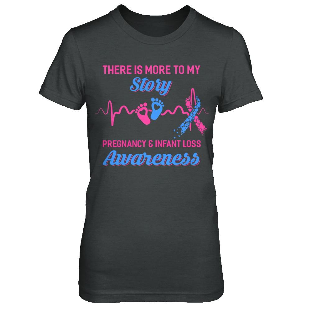 Pregnancy Infant Loss Awareness There Is More To My Story-T-Shirt & Hoodie-Women's T-Shirt-Dark Heather