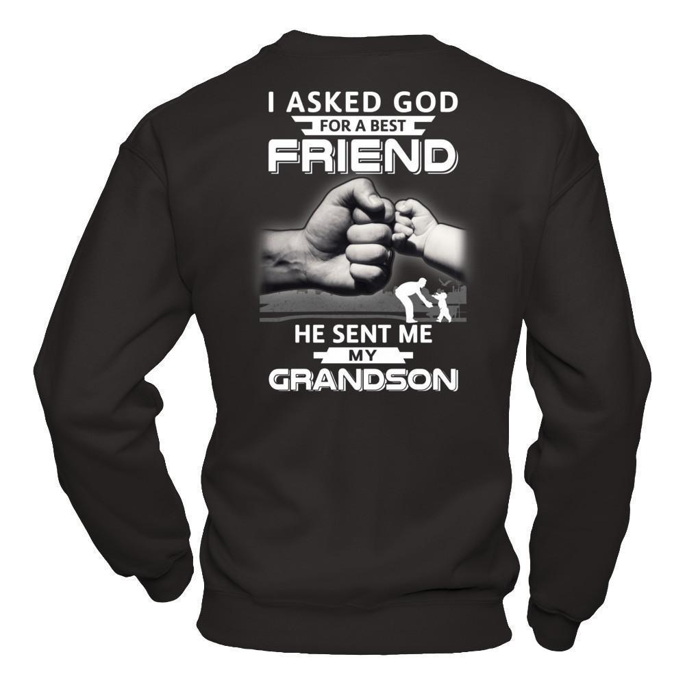 I Asked God For A Best Friend He Sent Me My Grandson-T-Shirt & Hoodie-