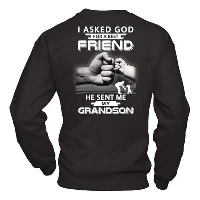 I Asked God For A Best Friend He Sent Me My Grandson-T-Shirt & Hoodie-