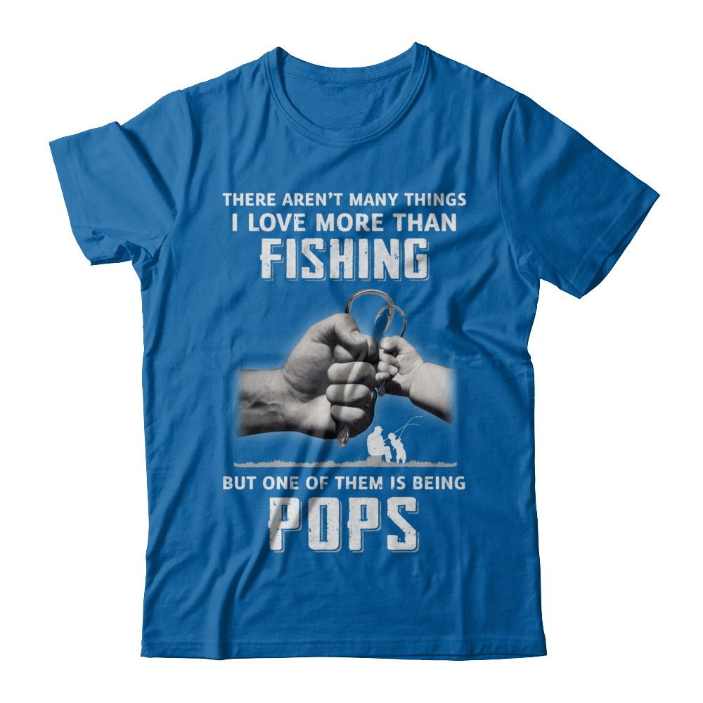 I Love More Than Fishing Being Pops Funny Fathers Day-T-Shirt & Hoodie-Classic T-Shirt-Royal