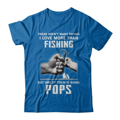 I Love More Than Fishing Being Pops Funny Fathers Day-T-Shirt & Hoodie-Classic T-Shirt-Royal