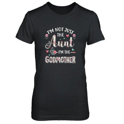 I'm Not Just The Aunt I'm The Godmother Aunt Gift-T-Shirt & Tank Top-Women's T-Shirt-Black