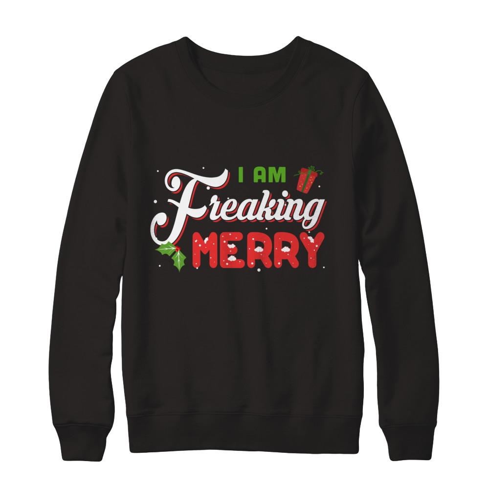 I Am Freaking Merry-T-Shirt & Sweatshirt-Crewneck Sweatshirt-Black