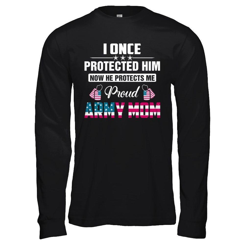 I Once Protected Him He Protects Me Proud Army Mom-T-Shirt & Hoodie-Long Sleeve T-Shirt-Black