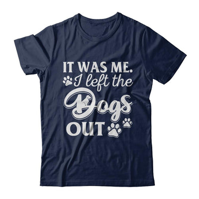 It Was Me I Let The Dogs Out-T-Shirt & Hoodie-Classic T-Shirt-Navy