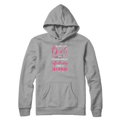August Girl Stepping into my birthday like a boss Gift-T-Shirt & Tank Top-Pullover Hoodie-Light Steel