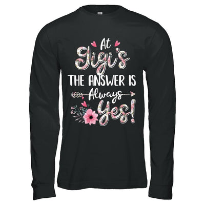 At Gigi's The Answer Is Always Yes Floral Mothers Day Gift-T-Shirt & Hoodie-Long Sleeve T-Shirt-Black