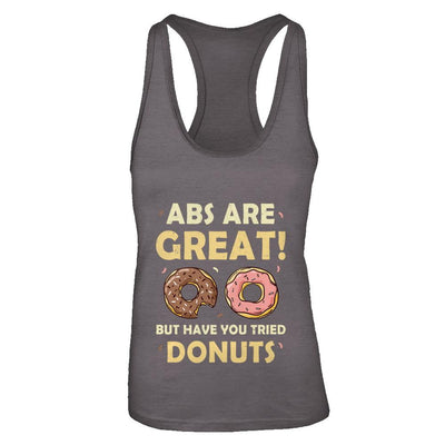 Abs Are Great But Have You Tried Donuts-T-Shirt & Tank Top-