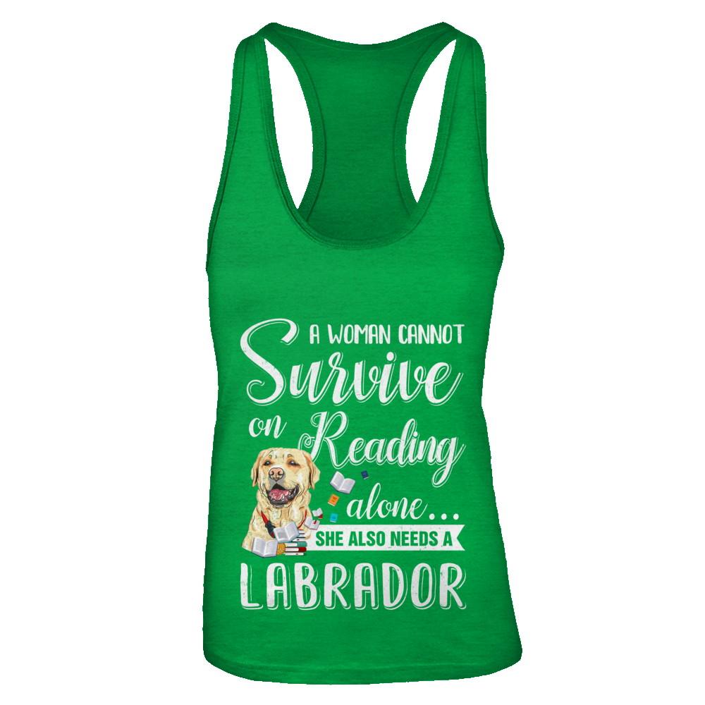 A Woman Cannot Survive On Reading Alone Labrador-T-Shirt & Tank Top-Women's Ideal Racerback Tank-Kelly Green