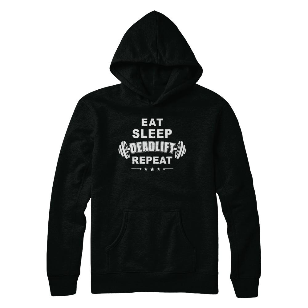 Eat Sleep Deadlift Repeat Powerlifting Weight Lifting-T-Shirt & Hoodie-Pullover Hoodie-Black