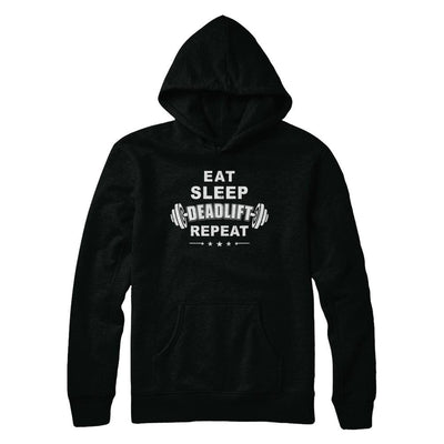 Eat Sleep Deadlift Repeat Powerlifting Weight Lifting-T-Shirt & Hoodie-Pullover Hoodie-Black