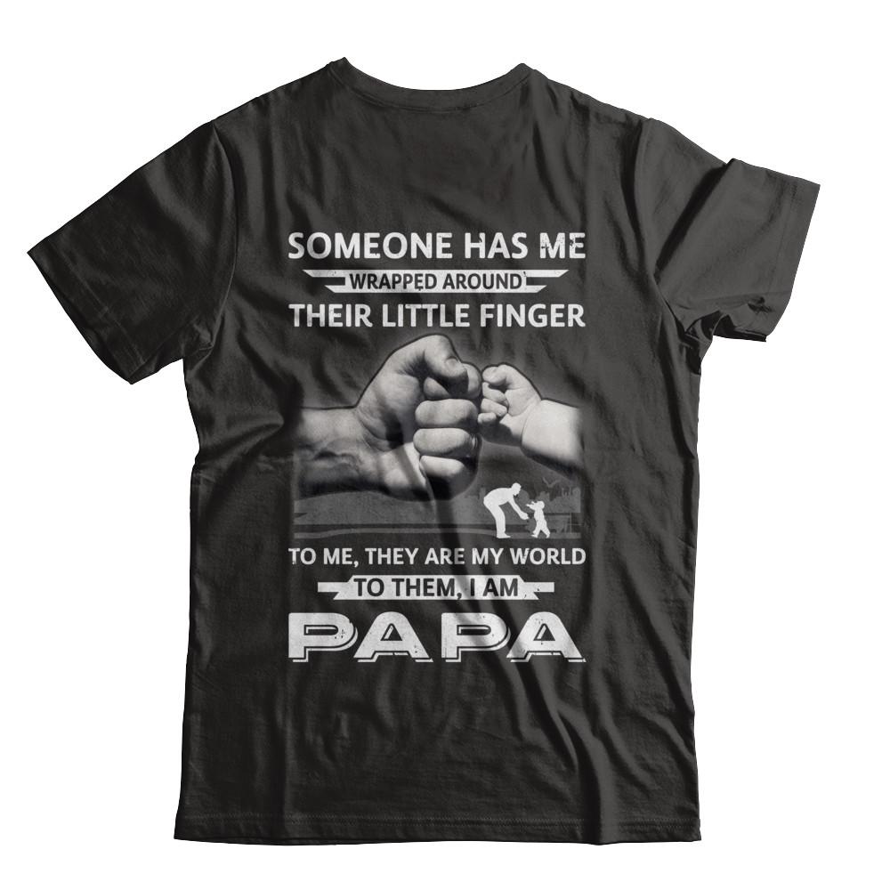 Someone Has Me Wrapped Around Their Little Finger Papa-T-Shirt & Hoodie-Classic T-Shirt-Black