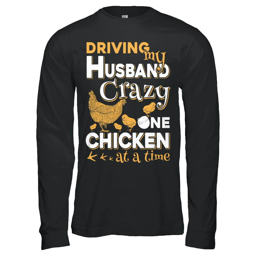 Driving My Husband Crazy One Chicken At A Time-T-Shirt & Hoodie-Long Sleeve T-Shirt-Black