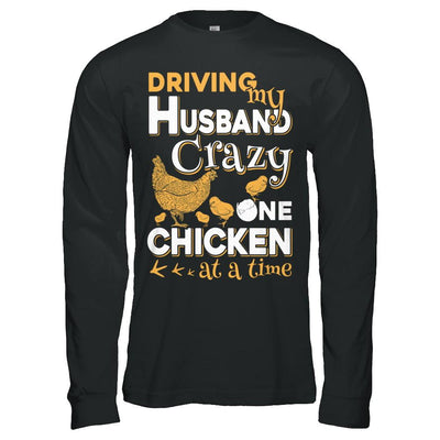 Driving My Husband Crazy One Chicken At A Time-T-Shirt & Hoodie-Long Sleeve T-Shirt-Black