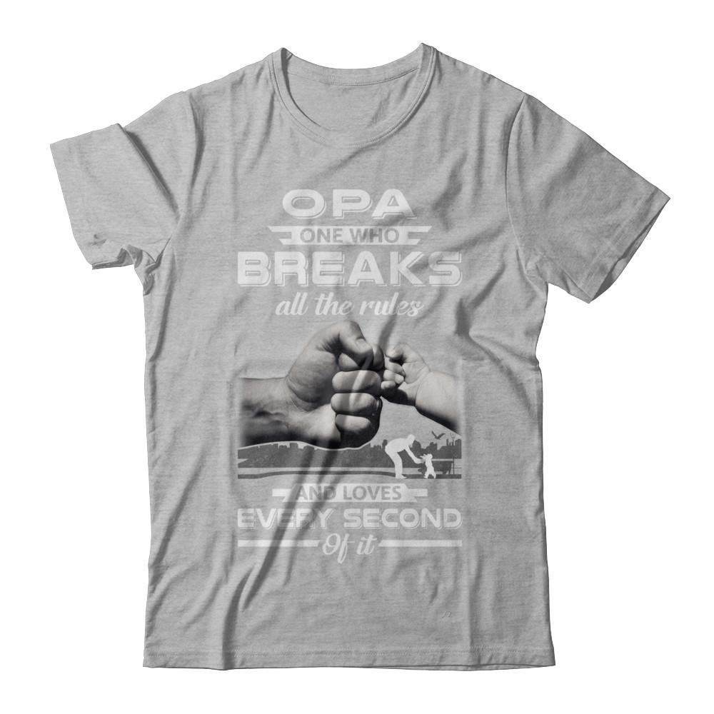 Opa One Who Breaks All The Rules And Loves Every Second Of It-T-Shirt & Hoodie-Premium T-Shirt-Heather Gray