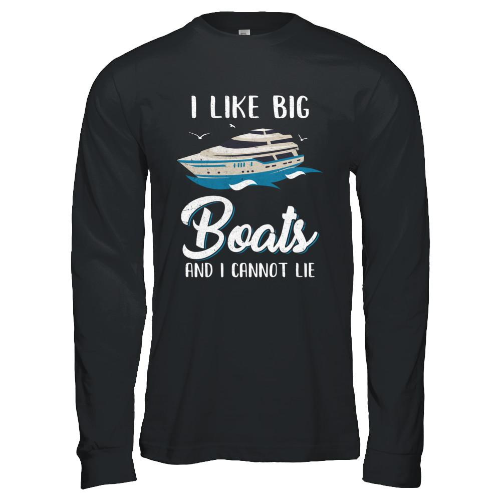 I Like Big Boats And I Cannot Lie Family Cruising Trip-T-Shirt & Hoodie-Long Sleeve T-Shirt-Black