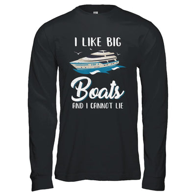 I Like Big Boats And I Cannot Lie Family Cruising Trip-T-Shirt & Hoodie-Long Sleeve T-Shirt-Black