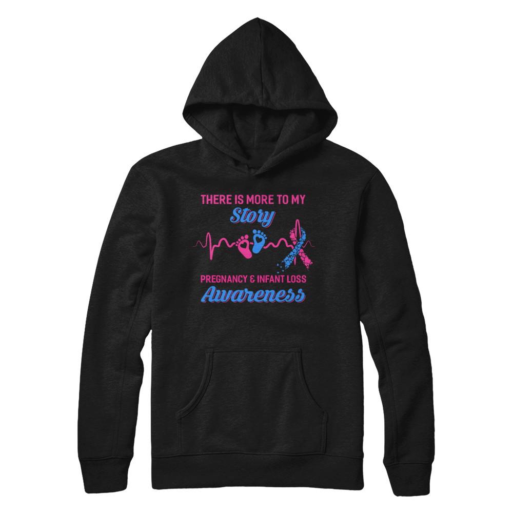 Pregnancy Infant Loss Awareness There Is More To My Story-T-Shirt & Hoodie-Pullover Hoodie-Black