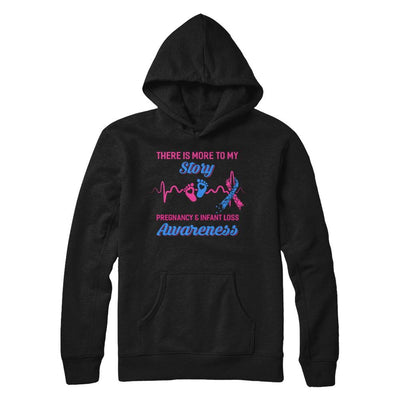 Pregnancy Infant Loss Awareness There Is More To My Story-T-Shirt & Hoodie-Pullover Hoodie-Black