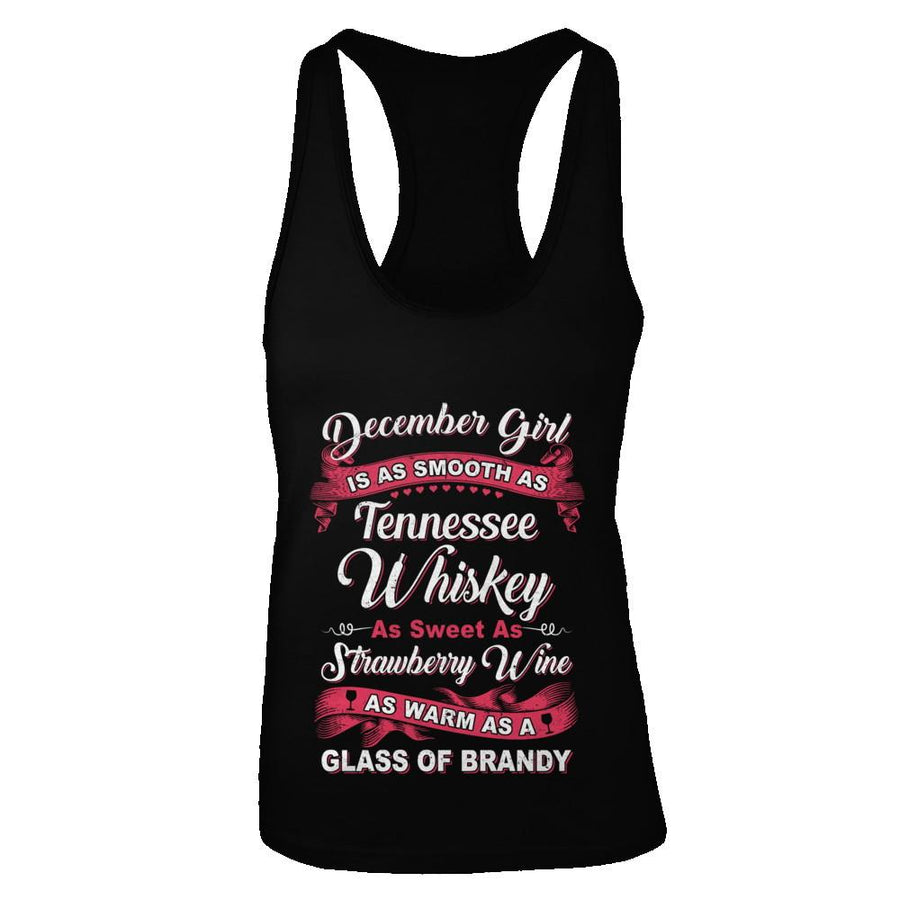 December Girl Is As Smooth As Tennessee Whiskey Birthday-T-Shirt & Tank Top-Women's Ideal Racerback Tank-Black