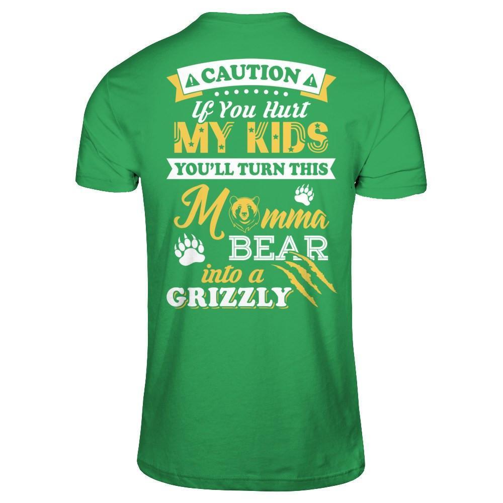 If You Hurt My Kids You'll Turn This Momma Bear-T-Shirt & Hoodie-Premium T-Shirt-Kelly Green