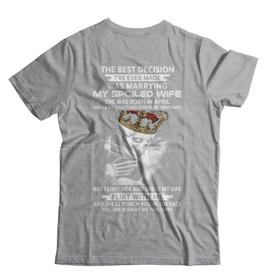 Best Decision Marrying My Spoiled Wife April Husband-T-Shirt & Hoodie-Classic T-Shirt-Sport Grey
