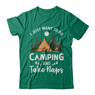 Funny I Just Want To Go Camping And Take Naps Camper-T-Shirt & Hoodie-Classic T-Shirt-Kelly Green