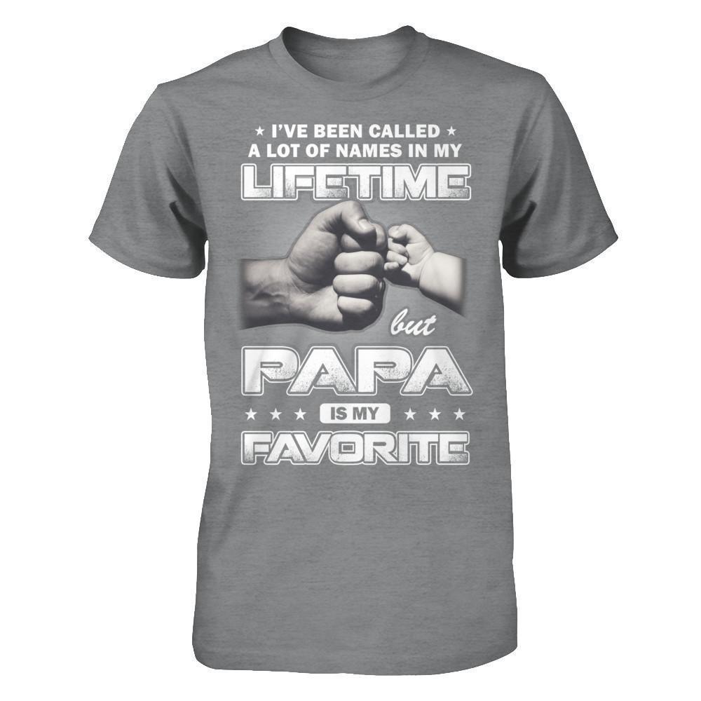 I've Been Called A Lot Of Names But Papa Is My Favorite-T-Shirt & Hoodie-Classic T-Shirt-Sport Grey
