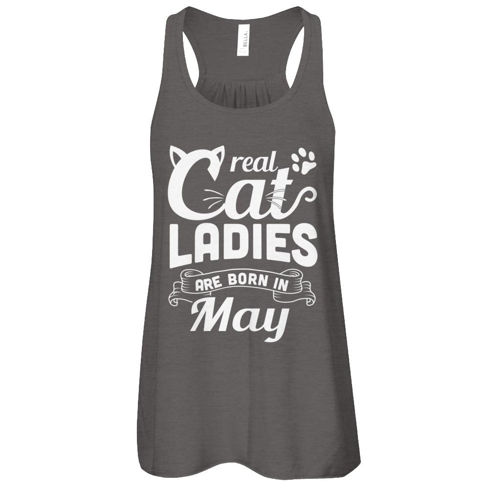 Real Cat Ladies Are Born In May Cat Day-T-Shirt & Tank Top-